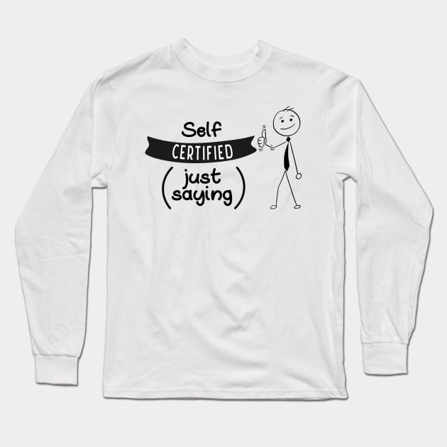 Self Certified Long Sleeve T-Shirt by ForbiddenFigLeaf